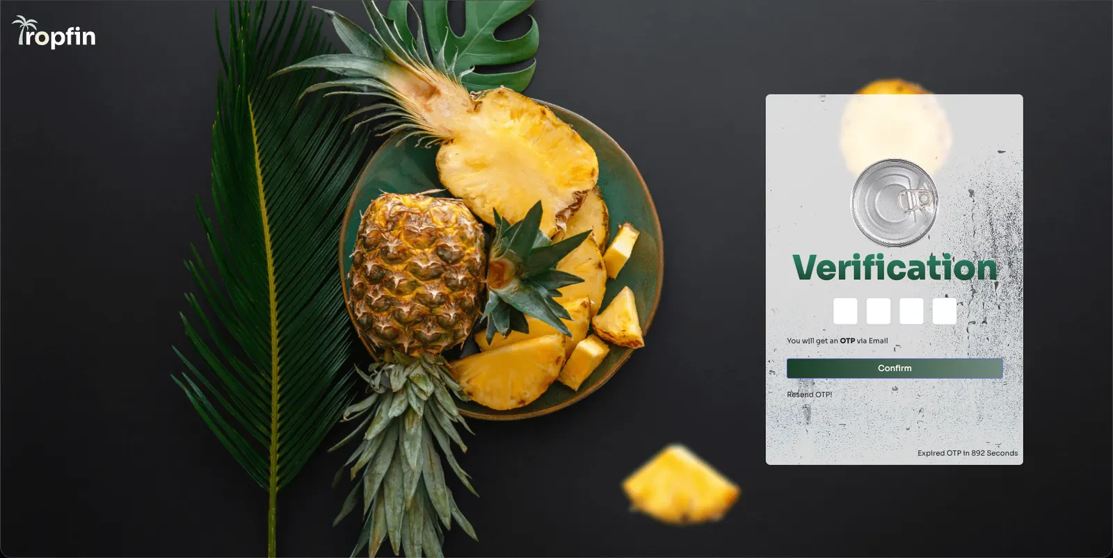 Tropfin OTP verification screen with canned pineapple branding